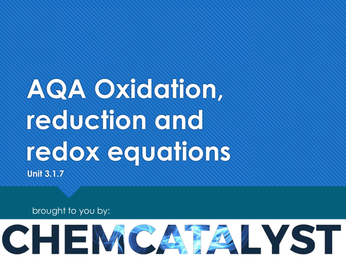 AQA – AS Chemistry – Unit 3.1.7 ‘Oxidation, reduction and redox equations’