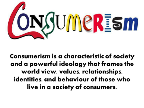 Consumerism and the Consumer