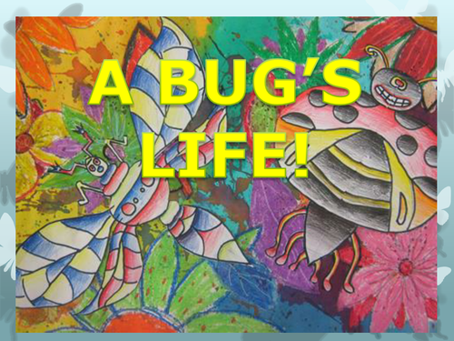 Year 6 Art Project - A Bugs Life