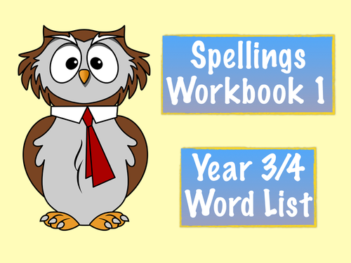  Spellings Workbook 1 - Year 3/4 National Curriculum Word List