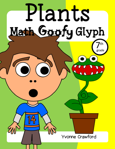Plants Math Goofy Glyph (7th Grade Common Core)