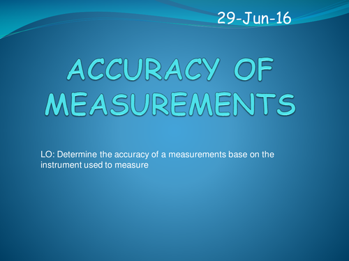 Accuracy of measurements.