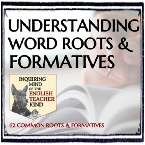 Understanding Word Roots & Formatives - Worksheet & Key