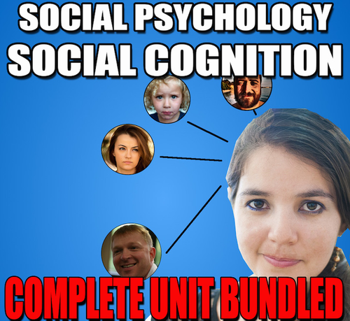 Social Psychology: Social Cognition Unit: PPTs, Worksheets, Videos + Assessment