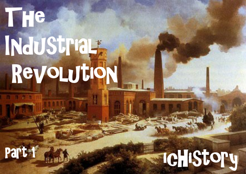 The Industrial Revolution - 100 page teaching pack!