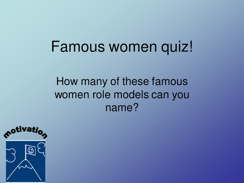 Form/tutor time activity:  Famous Women Quiz