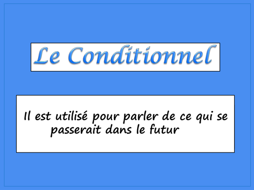Le conditionnel (The conditional tense)