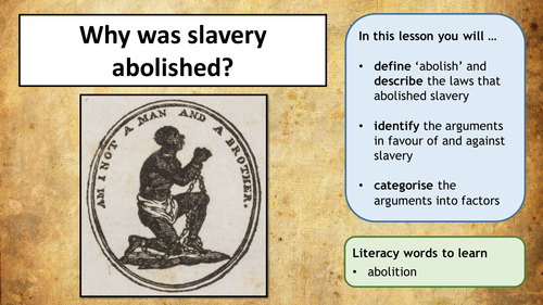 Slavery - The Abolition of Slavery (two lessons)