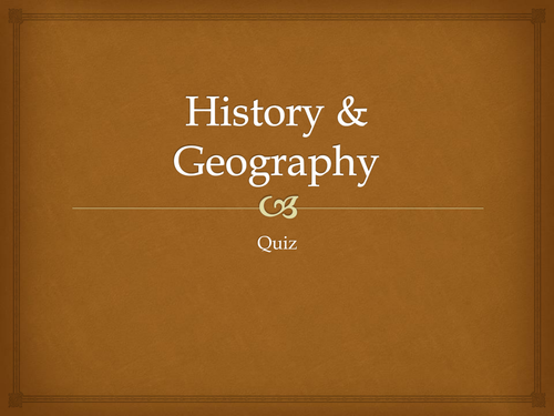 End of Year Quiz- History and Geography