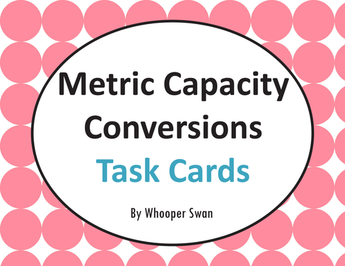 Metric Capacity Conversions Task Cards