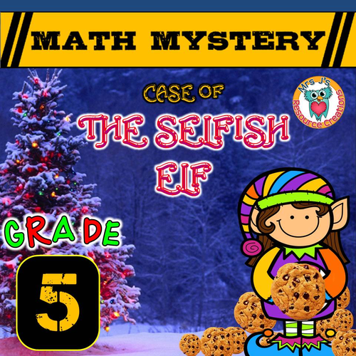 Christmas Math Mystery Activity (GRADE 5) - Case of The Selfish Elf