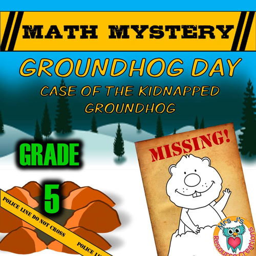 Groundhog Day Math Mystery (GRADE 5)