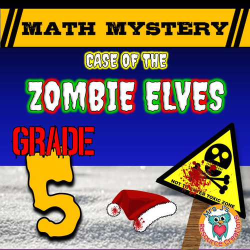 Christmas Math Mystery - Case of The Zombie Elves (GRADE 5)