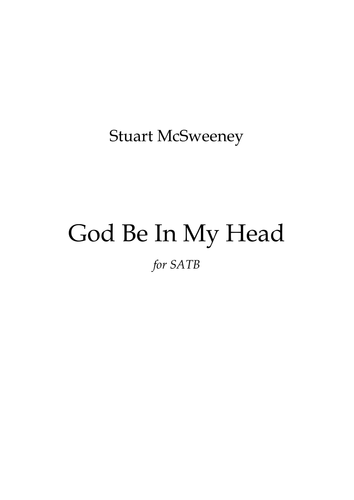 God Be In My Head (Sheet music for SATB) - McSweeney
