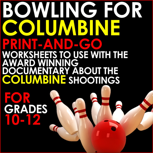 BOWLING FOR COLUMBINE - Print and Go Worksheets for Analysis of Michael Moore's Documentary