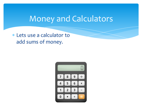 Calculator Use - Money Addition