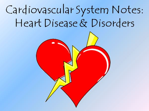 Cardiovascular System Notes - Heart Diseases Powerpoint Presentation