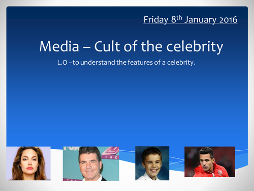 Media and Celebrities  - Celebrity Culture