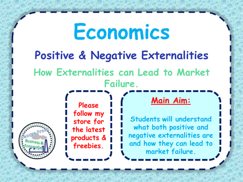 Positive & Negative Externalities - Market Failure - A-Level Economics - PPT & Tasks