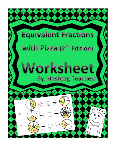 Equivalent Fractions with Pizza Worksheet (2nd Edition)