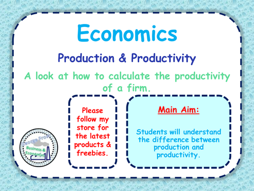 Production & Productivity - Labour & Capital Productivity - GCSE Economics - PPT & Worksheet