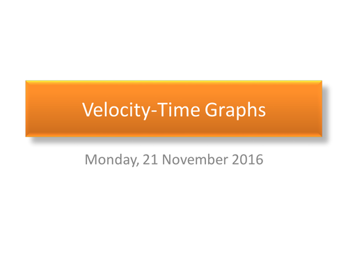 Velocity-Time graphs
