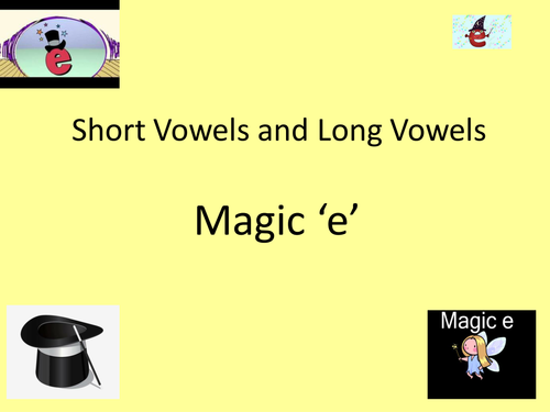 Short Vowels/ Long Vowels Magic ‘e’