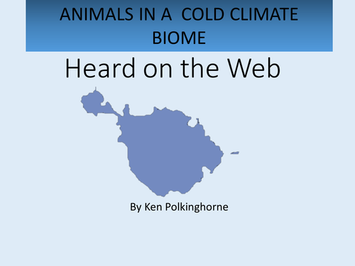 ANIMALS IN A  COLD CLIMATE BIOME