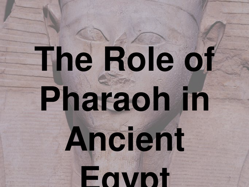 Role of the Pharoah in Ancient Egypt