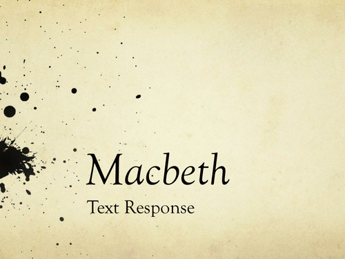 &#39;Macbeth&#39;: a text response