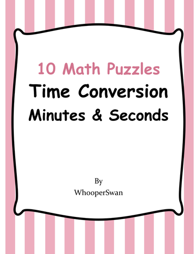 Time Conversion: Minutes & Seconds - 10 Math Puzzles