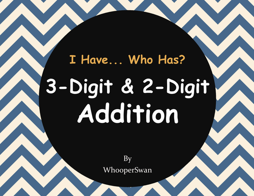 3-Digit and 2-Digit Addition - I Have, Who Has