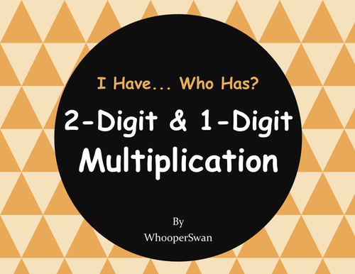 2-Digit and 1-Digit Multiplication - I Have, Who Has