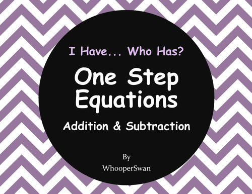 I Have, Who Has - One Step Equations (Addition & Subtraction)