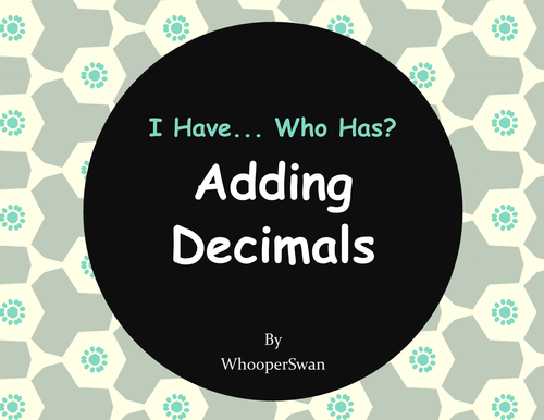 I Have, Who Has - Adding Decimals