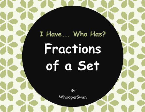 I Have, Who Has - Fractions of a Set