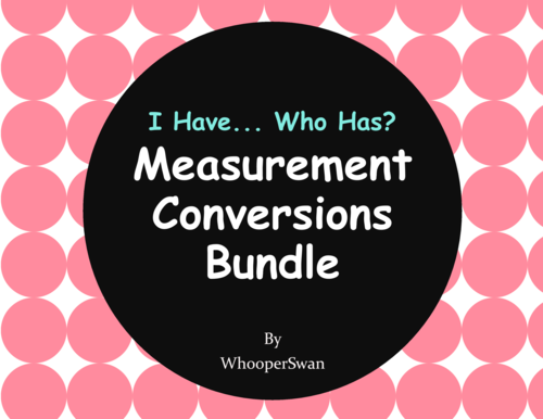 I have, Who Has - Measurement Conversions Bundle