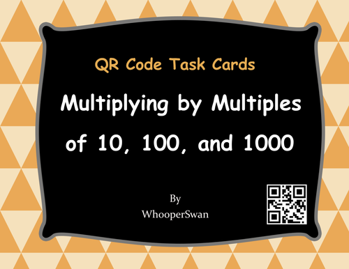 QR Code Task Cards: Multiplying by Multiples of 10, 100, and 1000