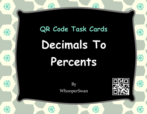 QR Code Task Cards: Decimals to Percents