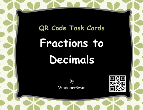 QR Code Task Cards: Fractions to Decimals