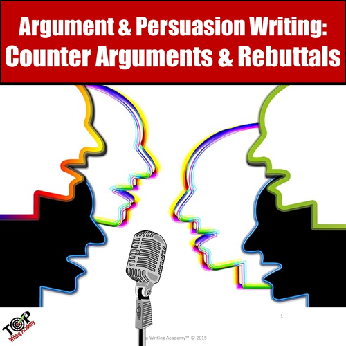 Persuasive Writing Counter Arguments and Rebuttals
