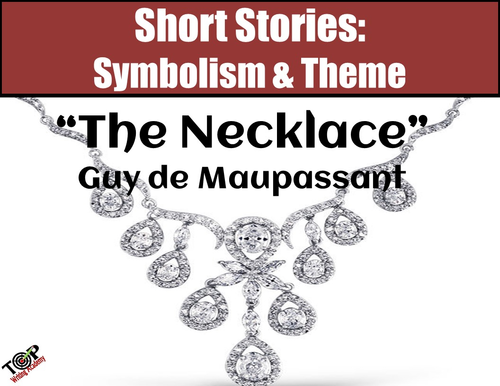 The Necklace Maupassant Short Story Symbols & Theme
