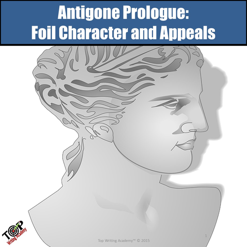 Antigone Prologue Foil Character and Rhetorical Appeals