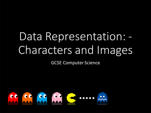 OCR Computer Science 1-9: - Data Representation Lesson 3 - Characters and Images