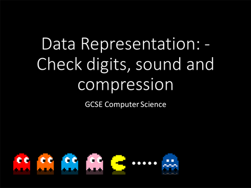 OCR Computer Science 1-9: - Data Representation Lesson 4 – Check digit, sound and compression