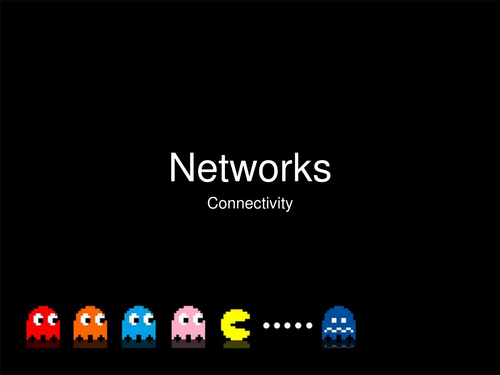 Key Stage 3 - Networks Lesson 2 of 6 : - Connectivity