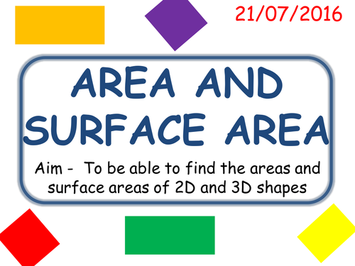 areas and surface areas ( 2D and 3D shapes)