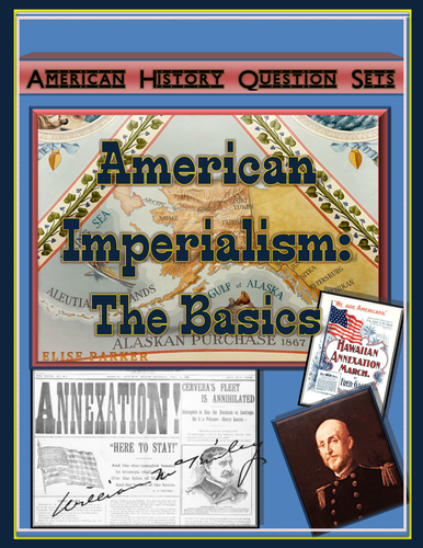 American Imperialism Worksheets -- Set 1: Motives, Alaska, Hawaii, Mahan