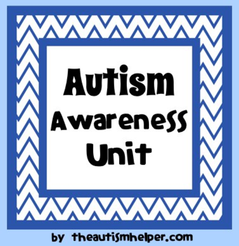 Autism Awareness Unit - Help Raise Understanding and Knowledge!