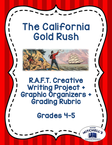 California Gold Rush RAFT Creative Writing Project + Graphic Organizers + Rubric
